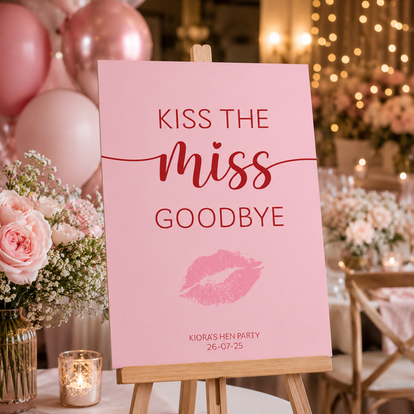 Kiss the Miss Goodbye hen party welcome sign on an easel - Partysigns.ie